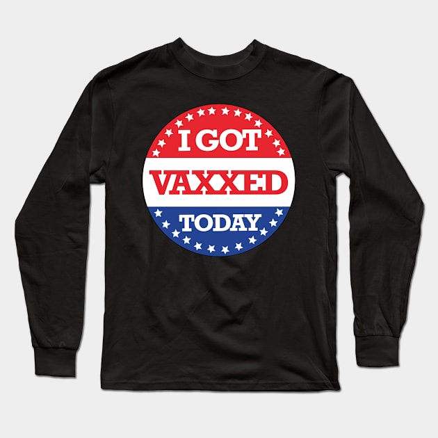 I Voted Today / I Got Vaxxed Today Long Sleeve T-Shirt by GrellenDraws